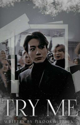 Try Me | A Kookmin Fiction 