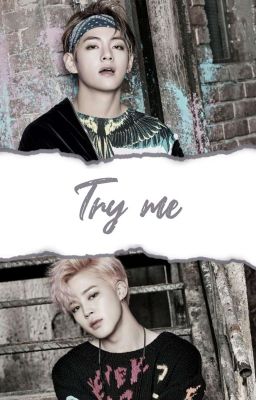 Try me | kth&pjm || oneshot