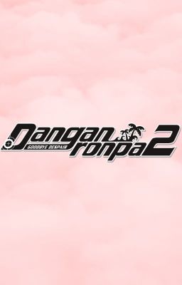 Try Not To Simp (Super Danganronpa 2 Edition)