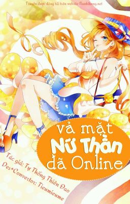 [TS] Vả mặt nữ thần đã online - Hoàn