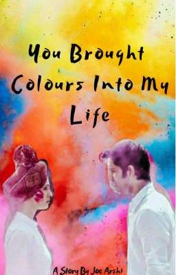 TS : You Brought Colours Into My Life (Completed)