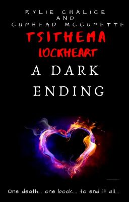 Tsithma Lockheart- A Dark Ending {One death... one book... to end it all...}