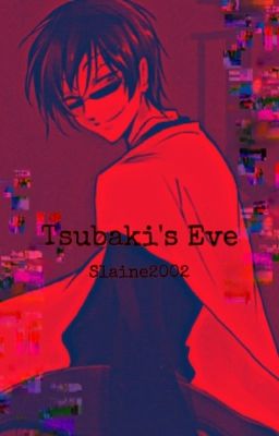 Tsubaki's Eve