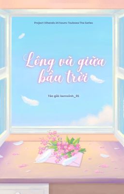 [TSUBASA | 08:00] Lông vũ giữa bầu trời