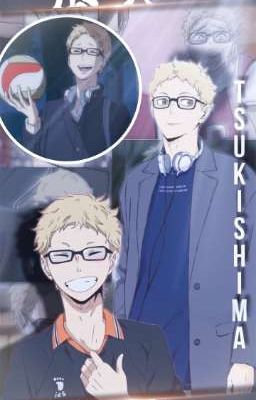 [ Tsukishima Kei x Reader] Cảm ơn cậu đã đến bên tôi