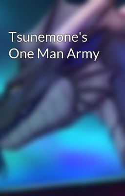 Tsunemone's One Man Army