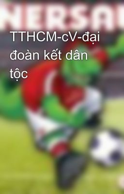 TTHCM-cV-đại đoàn kết dân tộc