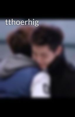 tthoerhig