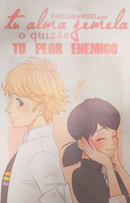 Tu alma gemela o quizás tu peor enemigo [Miraculous Ladybug AU][Oneshot]