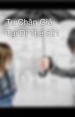 Tu Chân Giả Tại Dị Thế 521