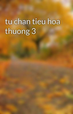 tu chan tieu hoa thuong 3