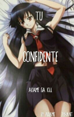 Tu confidente-Akame Ga Kill!