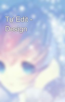 Tự Edit - Design