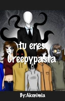 tu eres Creepypasta