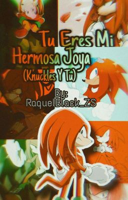 Tu Eres Mi Hermosa Joya || Knuckles Y Tu || 