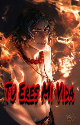 TU ERES MI VIDA ( Ace X Taime(oc))