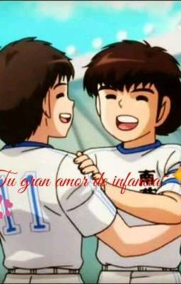 tu gran amor de infancia~💞❣️ {{Yaoi}} [[Captain Tsubasa]]