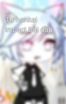 Từ honkai impact bắt đầu