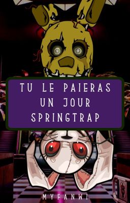 Tu le paieras un jour Springtrap | Tome 2 | Fanfiction Five Nights at Freddy's