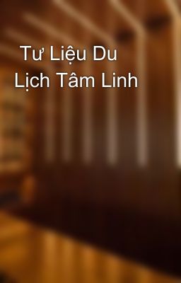  Tư Liệu Du Lịch Tâm Linh