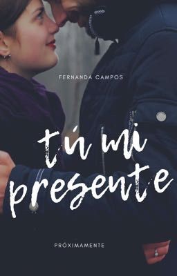 Tú, mi presente