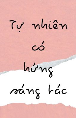 tự nhiên có hứng sáng tác