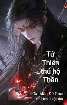 Tứ Thiên thủ hộ Thần - Gia Mãn Đế Quan. Truyện tu tiên của người Việt