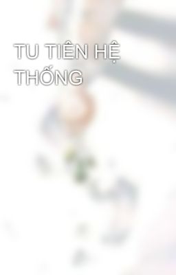 TU TIÊN HỆ THỐNG