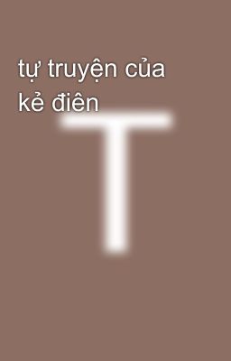 tự truyện của kẻ điên