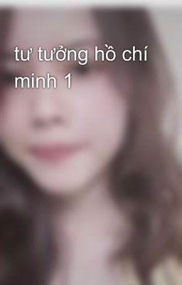 tư tưởng hồ chí minh 1