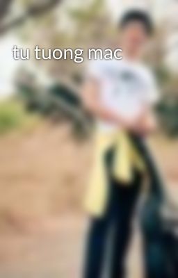 tu tuong mac