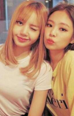 [ TỰ VIẾT ] jenlisa [ BH ] Từ ghét đến yêu 