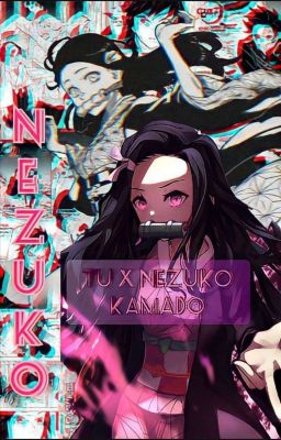 Tu x Nezuko Kamado 