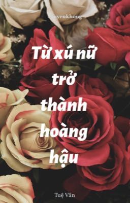 TỪ XÚ NỮ TRỞ THÀNH HOÀNG HẬU