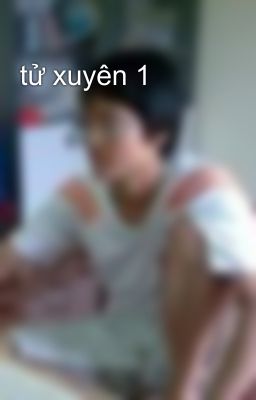 tử xuyên 1