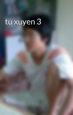 tu xuyen 3