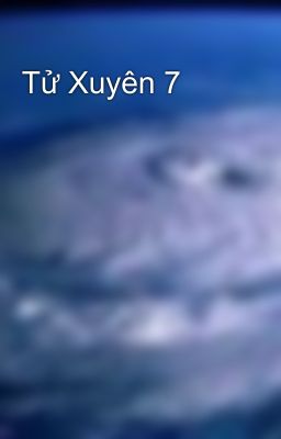 Tử Xuyên 7