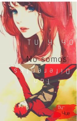 💮Tu y yo no somos tan diferentes💮 🌜Sabaku No Gaara🌛