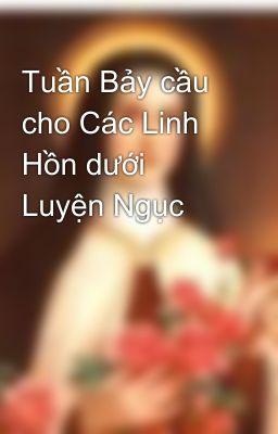 Tuần Bảy cầu cho Các Linh Hồn dưới Luyện Ngục