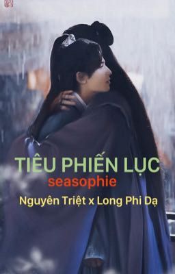 [Tuấn Hạn] TIÊU PHIẾN LỤC