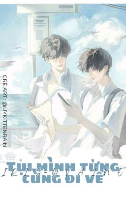 TỤI MÌNH TỪNG CÙNG ĐI VỀ || written by IRIS YAVINE (CÁO TUYẾT)