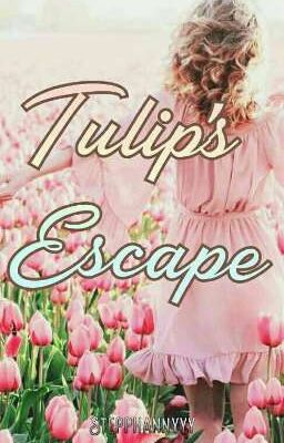 Tulip's Escape