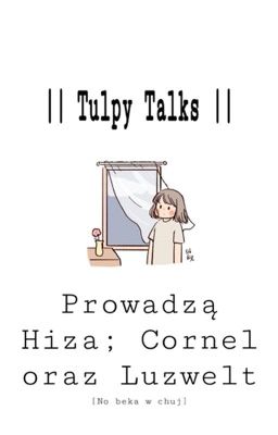 || Tulpy TALKS || ~ Za pozwoleniem oczywiście