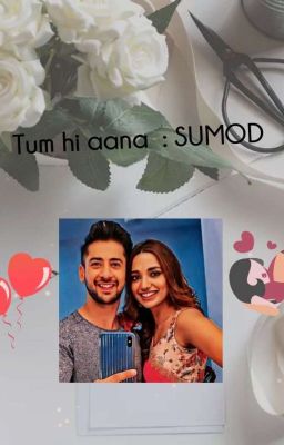 Tum Hi Aana : SUMOD