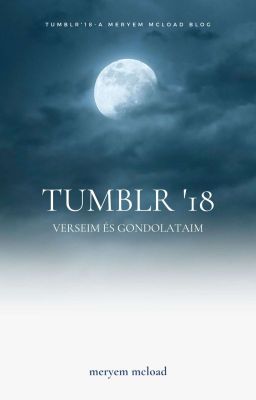 TUMBLR '18 - a Meryem McLoad blog