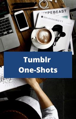 Tumblr One-Shots