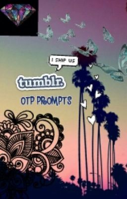 Tumblr Otp Prompts(open for requests)