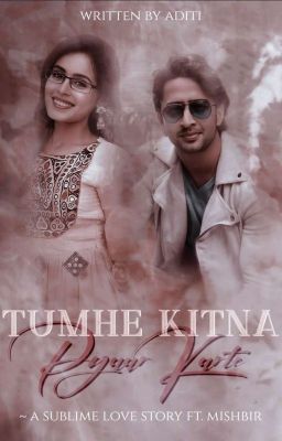 Tumhe Kitna Pyaar Karte: A Sublime Love Story✅