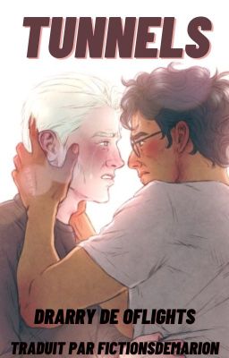 TUNNELS (VF) Drarry