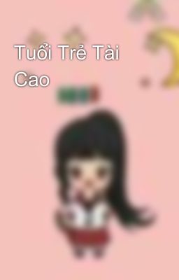 Tuổi Trẻ Tài Cao